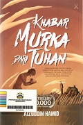 Khabar Murka Dari Tuhan: Allah Melarang Sesuatu Bukan Untuk Mengongkong Atau Menyekat Kebebasan Manusia, Tetapi Untuk Memuliakan Serta Memelihara Manusia Daripada Kehinaan.