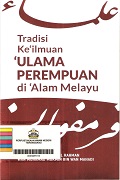 Tradisi Ke'ilmuan 'Ulama Perempuan Di 'Alam Melayu.