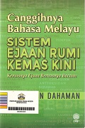 Canggihnya Bahasa Melayu: Sistem Ejaan Rumi Kemas Kini, Kemasnya Ejaan Bernasnya Bacaan.