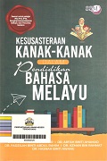 Kesusasteraan Kanak-Kanak Dalam Pendidikan Bahasa Melayu.