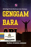 Antologi Kisah Motivasi Dan Kerjaya: Genggam Bara Api Biar Sampai Jadi Arang.