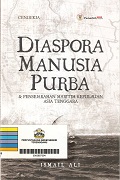 Diaspora Manusia Purba: & Pensejarahan Maritim Kepulauan Asia Tenggara.