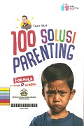 100 Solusi Parenting Formula Mudah & Senang Untuk Mendidik Anak.