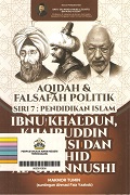 Aqidah & Falsafah Politik Ibnu Khaldun, Khairuddin At-Tunisi Dan Rashid Al-Ghannushi.
