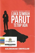 Senandika Selatan Thailand: Luka Sembuh Parut Tetap Ada.