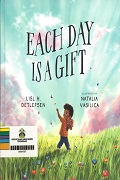 Each Day Is A Gift.