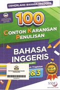 Cemerlang Bahasa Inggeris 100 Contoh Karangan (Penulisan) Bahasa Inggeris: Sesuai Untuk Pelajar Tingkatan 1, 2 & 3.