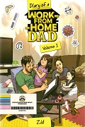 Diary Of Work-From-Home Dad: Volume 1.