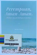 Perempuan, Aman-Aman (Meskipun Dunia Di Sekelilingmu Berantakan).