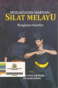 Kesejagatan Warisan Silat Melayu Rungkaian Kearifan.