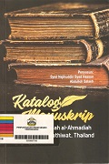 Katalog Manuskrip Koleksi Madrasah Al-Ahmadiah Al-Islamiah, Narathiwat, Thailand.