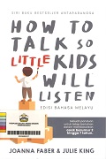 How To Talk So Little Kids Will Listen Edisi Bahasa Melayu.