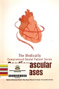 The Medically Compromised Dental Patient Series Cardiovascular Diseases.