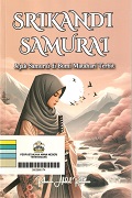 Srikandi Samurai: Jejak Samurai Di Bumi Matahari Terbit.