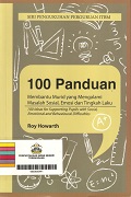 100 Panduan Membantu Murid Yang Mengalami Masalah Sosial, Emosi Dan Tingkah Laku.