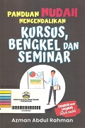 Panduan Mudah Mengendalikan Kursus, Bengkel Dan Seminar.
